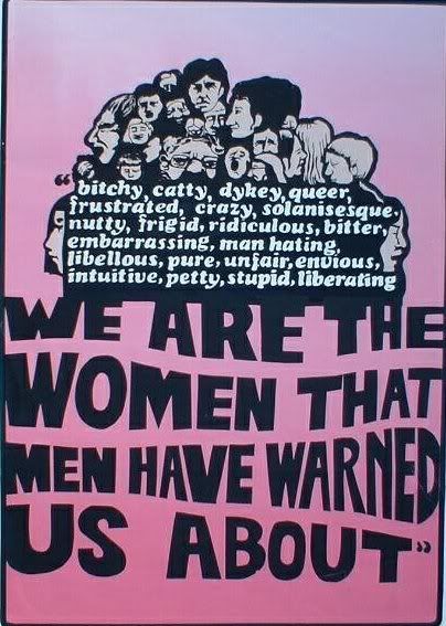 "Nós somos as mulheres sobre as quais os homens nos alertaram"