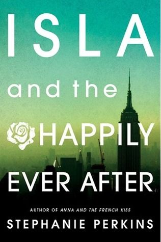 Book Review – Isla and the Happily Ever After (Anna and the French Kiss #3) by Stephanie Perkins Book Review – Isla and the Happily Ever After (Anna and the French Kiss #3) by Stephanie Perkins