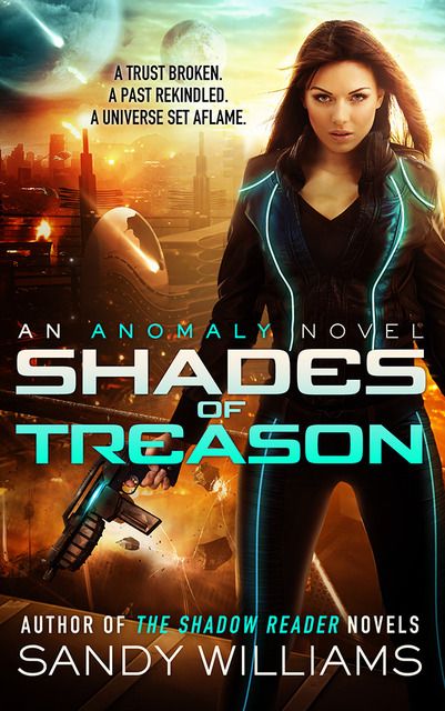 Waiting on Wednesday – Shades of Treason (Anomaly #1) by Sandy Williams Waiting on Wednesday – Shades of Treason (Anomaly #1) by Sandy Williams