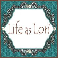 Life as
Lori