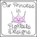 Our Princess in PigTails Designs