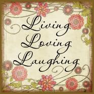 Living, loving, lauging
